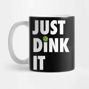 Just Dink It Mug